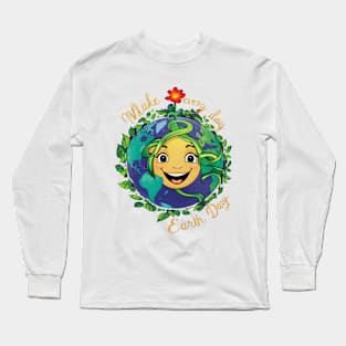 Make Every Day Earth Day Long Sleeve T-Shirt